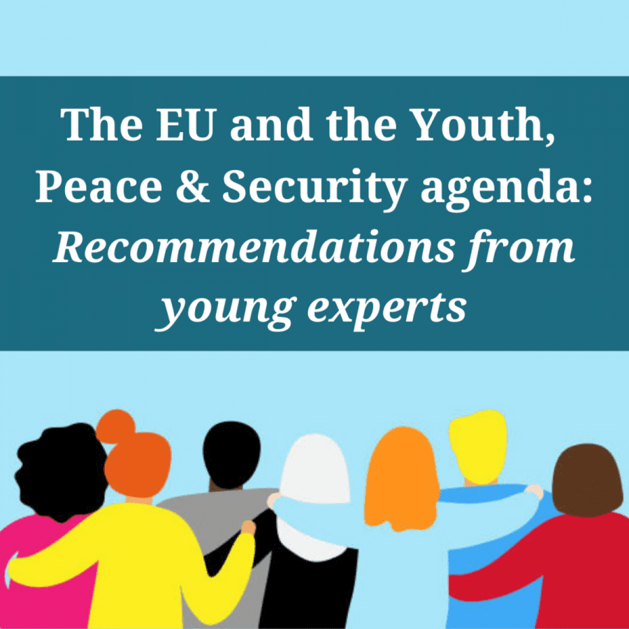 The EU’s Implementation of the Youth, Peace and Security Agenda: Recommendations from young experts