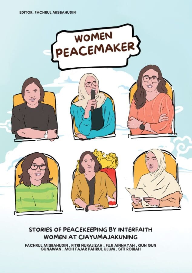 Women Peacemaker: Stories of Peacekeeping by Interfaith Women at Ciayumajakuning